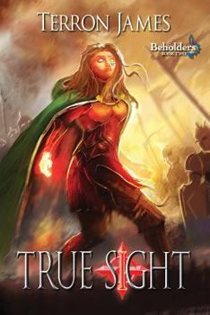 True Sight - Book #2 of the Beholders