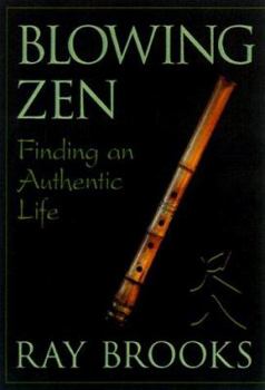 Paperback Blowing Zen: Finding an Authentic Life Book