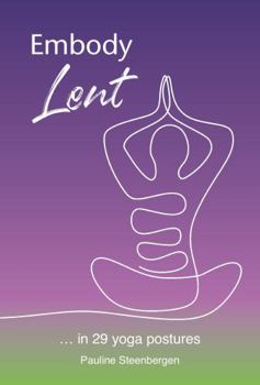 Paperback Embody Lent: … in 29 yoga postures Book