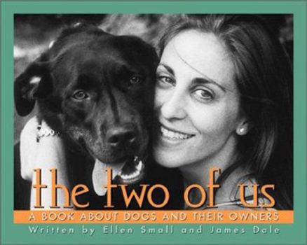 Hardcover The Two of Us: A Book about Dogs and Their Owners Book