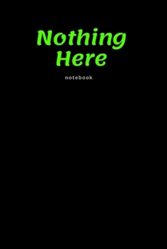 Paperback Nothing Here notebook: Do not say everything you want to do Book