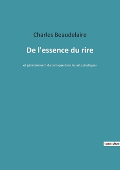 Paperback De l'essence du rire: Une exploration philosophique et esthétique du rire et du comique [French] Book