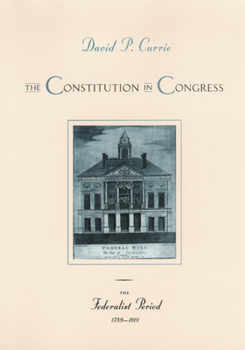 Hardcover The Constitution in Congress: The Federalist Period, 1789-1801, 1 Book