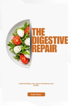 Paperback The digestive repair: Understanding your gut to transform your health Book