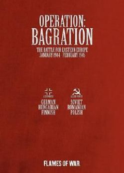 Hardcover Operation Bagration: The Battle for Eastern Europe January 1944 - February 1945 (Flames of War) Book