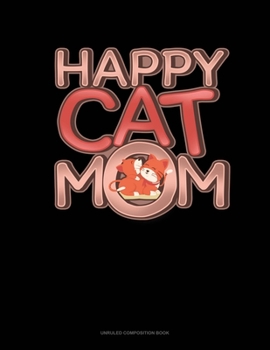 Paperback Happy Cat Mom: Unruled Composition Book