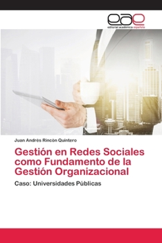 Paperback Gestión en Redes Sociales como Fundamento de la Gestión Organizacional [Spanish] Book