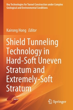 Paperback Shield Tunneling Technology in Hard-Soft Uneven Stratum and Extremely-Soft Stratum Book