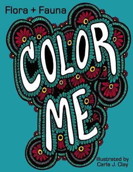Paperback Color Me: Flora + Fauna: Coloring Book