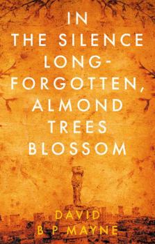 Paperback In the Silence Long-Forgotten, Almond Trees Blossom Book