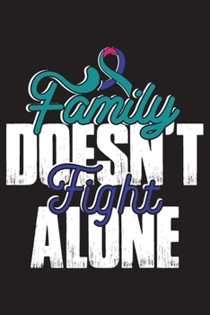 Paperback Family Doesn't Fight Alone: Thyroid Cancer Journal Notebook (6x9), Thyroid Cancer Books, Thyroid Cancer Gifts, Thyroid Cancer Awareness Book