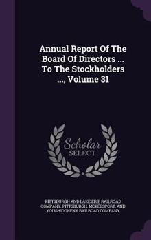 Hardcover Annual Report of the Board of Directors ... to the Stockholders ..., Volume 31 Book