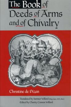 Paperback The Book of Deeds of Arms and of Chivalry: By Christine de Pizan Book