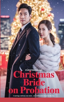 Christmas Bride on Probation: A Marriage Contract, One Month, and a Billionaire’s Heart on the Line.