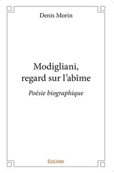 Paperback Modigliani, regard sur l'abîme: Poésie biographique [French] Book