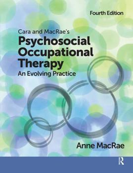 Hardcover Cara and MacRae's Psychosocial Occupational Therapy: An Evolving Practice Book