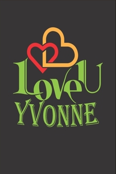 Paperback I Love You Yvonne: Fill In The Blank Book To Show Love And Appreciation To Yvonne For Yvonne's Birthday Or Valentine's Day To Write Reaso Book