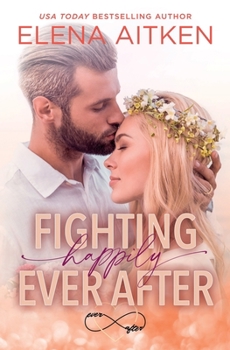 Fighting Happily Ever After - Book #4 of the Ever After