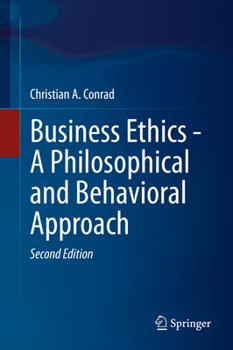 Hardcover Business Ethics - A Philosophical and Behavioral Approach Book