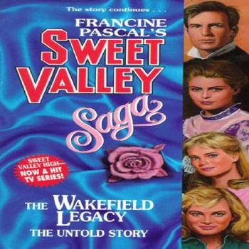 The Wakefield Legacy - Book #2 of the Sweet Valley High Magna Editions