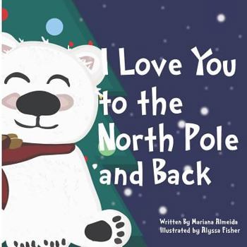 Paperback I Love You to the North Pole and Back Book