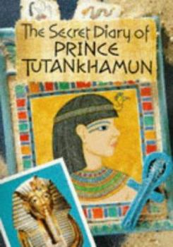 The Secret Diary of Prince Tutankhamun - Book  of the Secret Diary Of