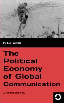 Paperback The Political Economy of Global Communication: An Introduction Book