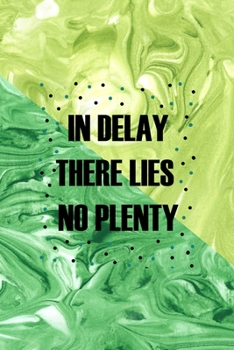 Paperback In Delay There Lies No Plenty: All Purpose 6x9 Blank Lined Notebook Journal Way Better Than A Card Trendy Unique Gift Green Texture Procrastination Book