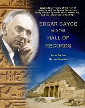 Paperback Edgar Cayce and the Hall of Records: Solving the Mystery of the Hall Of Records and the Sphinx Connection using Ancient Egyptian Texts, Astronomy, and Book