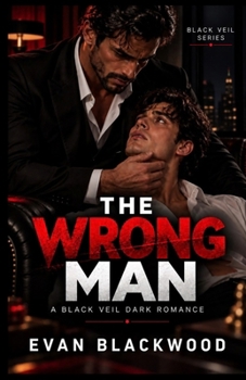 The Wrong Man: A Black Veil Dark Romance
