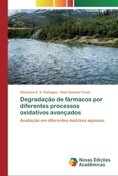 Paperback Degradação de fármacos por diferentes processos oxidativos avançados [Portuguese] Book