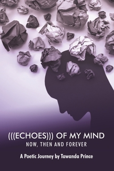 Paperback (((Echoes))) of My Mind: Now, Then and Forever Book