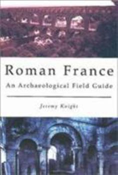 Paperback Roman France: An Archaeological Field Guide Book