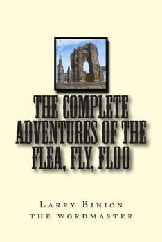 Paperback The Complete Adventures of the flea, fly, Floo Book