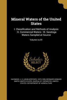 Paperback Mineral Waters of the United States: I. Classification and Methods of Analysis: II. Commercial Waters: III. Saratoga Waters Sampled at Source; Volume Book