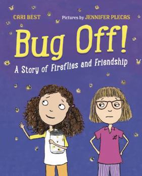 Hardcover Bug Off!: A Story of Fireflies and Friendship Book