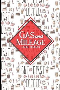 Paperback Gas & Mileage Log Book: Mileage Calculator, Mileage Logger, Vehicle Mileage Log Book, Cute Coffee Cover Book