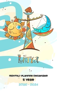 Monthly Planner Organizer 5 Year: Five Year Monthly Pocket Planner: 60 month Calendar for Academic Agenda Schedule, Zodiac Libra Cover Design