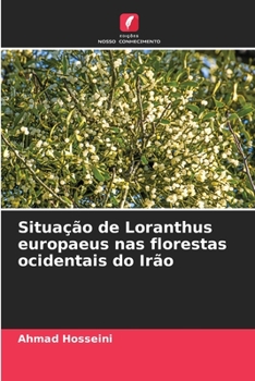 Paperback Situação de Loranthus europaeus nas florestas ocidentais do Irão [Portuguese] Book