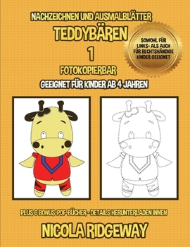 Nachzeichnen und Ausmalblätter (Teddybären 1): Dieses Buch bietet 40 Nachzeichnen und Ausmalblätter. Dieses Buch soll kleinen Kindern helfen, die ... Feinmotorik zu trainieren. (German Edition)