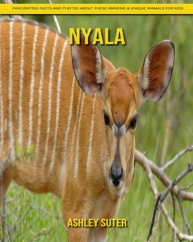 Paperback Nyala: Fascinating Facts and Photos about These Amazing & Unique Animals for Kids Book