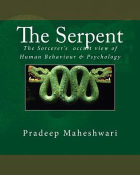 Paperback The Serpent: The Sorcerer's occult view of Human Behaviour & Psychology Book