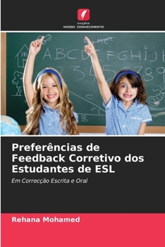 Preferências de Feedback Corretivo dos Estudantes de ESL: Em Correcção Escrita e Oral