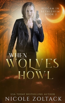 When Wolves Howl - Book #2 of the Bedlam in Bethlehem