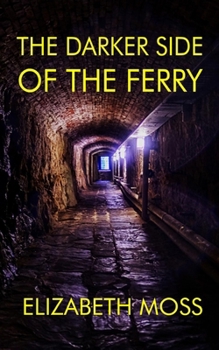 Paperback The Darker Side of the Ferry Book