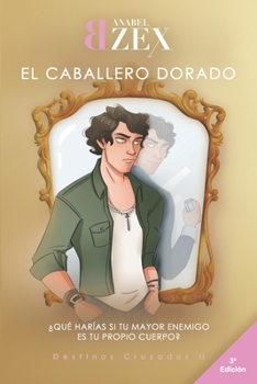 Paperback El Caballero Dorado: Destinos Cruzados II [Spanish] Book