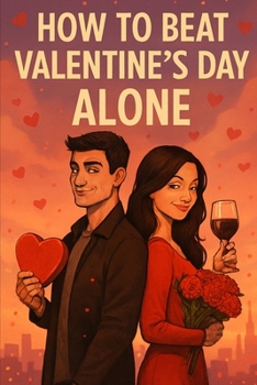 Paperback How to Beat Valentine's Day Alone. Book