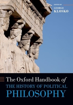 The Oxford Handbook of the History of Political Philosophy - Book  of the Oxford Handbooks in Philosophy