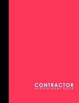 Paperback Contractor Appointment Book: 2 Columns Appointment Calendar, Appointment Schedule Book, Daily Appointment Schedule, Pink Cover Book