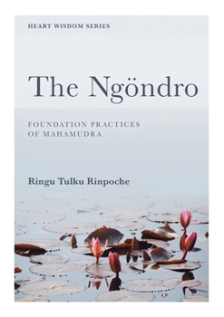 Paperback The Ngöndro: Foundation practices of Mahamudra Book